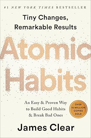 atomic habits an easy and proven way to build good habits and break bad ones 1st edition james clear