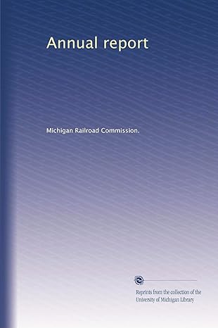 annual report 1st edition michigan railroad commission b003qp4c3w