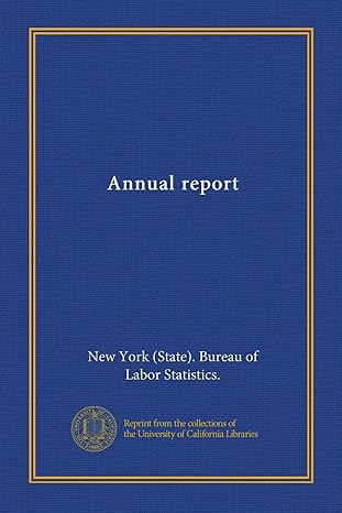 annual report 1st edition new york bureau of labor statistics b0084hzwwm