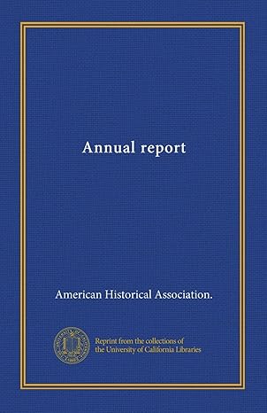 annual report 1st edition american historical association b0081rpl2q