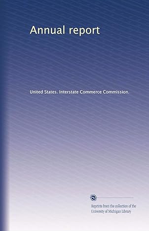 annual report 1st edition united states interstate commerce commission b003tu1h0a