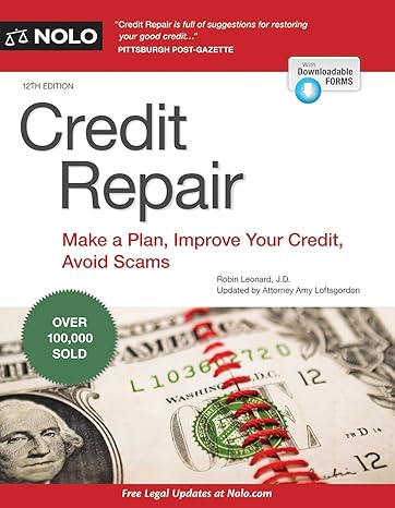 credit repair make a plan improve your credit avoid scams twelf edition robin leonard j d ,amy loftsgordon