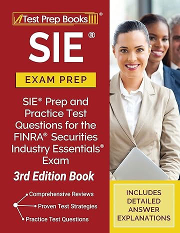 sie exam prep sie prep and practice test questions for the finra securities industry essentials exam book 1st