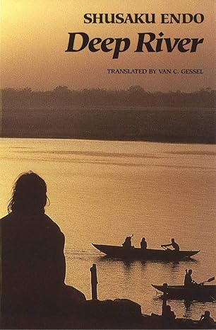 deep river 1st edition shusaku endo ,van c. gessel 081121320x, 978-0811213202