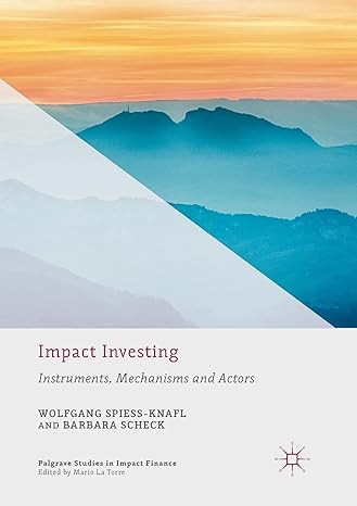 impact investing instruments mechanisms and actors 1st edition wolfgang spiess knafl ,barbara scheck