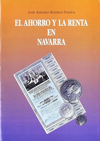 ahorro y la renta en navarra el 1st edition jose antonio remirez prados 8423510603, 978-8423510603