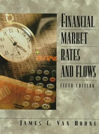 financial market rates and flows subsequent edition james c van horne 0138894604, 978-0138894603