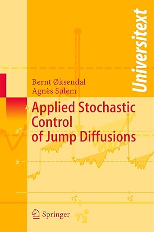 applied stochastic control of jump diffusions 1st edition bernt oksendal ,agnes sulem ,bernt oksendal ,agnes