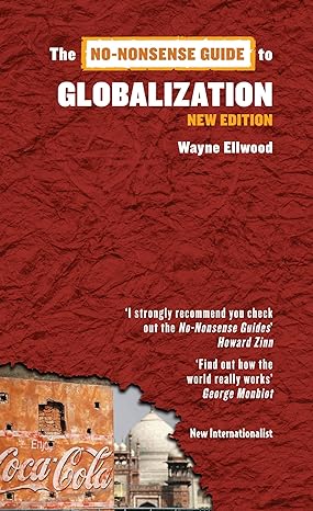 the no nonsense guide to globalization 3rd edition wayne ellwood 1906523479, 978-1906523473
