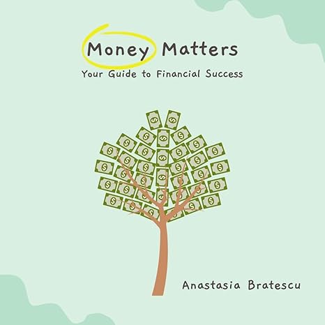 money matters 1st edition anastasia bratescu b0cw1g2zqm