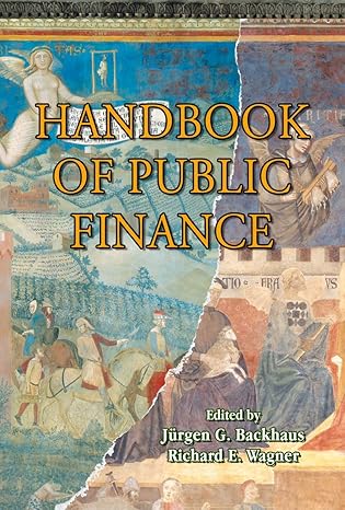 handbook of public finance 1st edition jurgen backhaus ,richard e wagner 1475780281, 978-1475780284