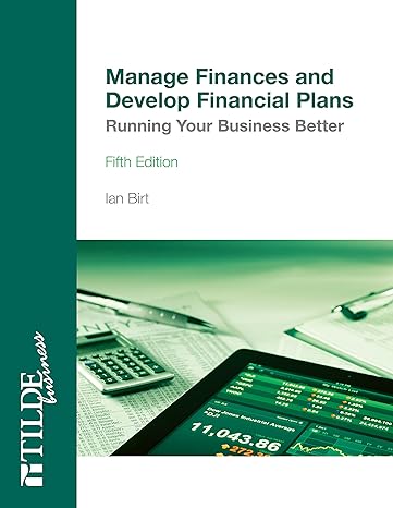 manage finances and develop financial plans running your business better 5th edition ian birt 0734608241,