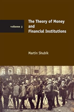 the theory of money and financial institutions 1st edition professor martin shubik 0262518031, 978-0262518031