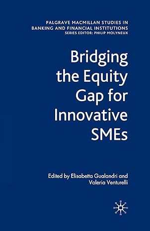 bridging the equity gap for innovative smes 1st edition e gualandri ,v venturelli 1349301698, 978-1349301690