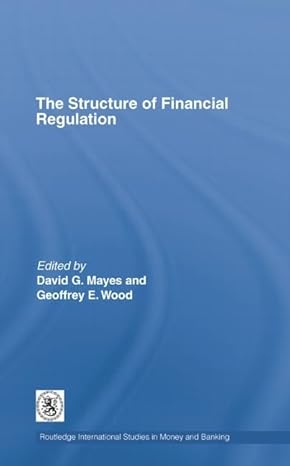 the structure of financial regulation 1st edition david g mayes ,geoffrey e wood 1138806102, 978-1138806108