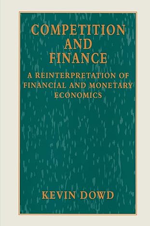 competition and finance a reinterpretation of financial and monetary economics 1996th edition kevin dowd