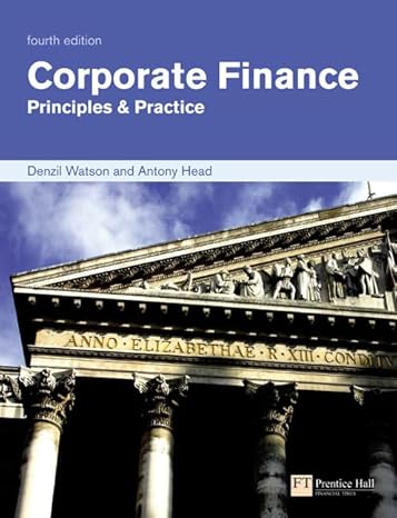 corporate finance principles and practice 4th edition denzil watson ,anthony head 0273706446, 978-0273706441