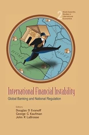 international financial instability global banking and national regulation 1st edition george g kaufmanjohn