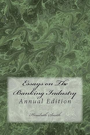 essays on the banking industry 1st edition hendrith smith 1986652343, 978-1986652346