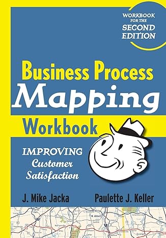 business process mapping workbook improving customer satisfaction 1st edition j. mike jacka ,paulette j.