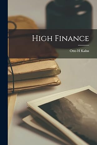 high finance 1st edition otto h kahn 101734258x, 978-1017342581