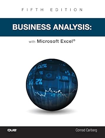 business analysis with microsoft excel 5th edition conrad carlberg 0789759586, 978-0789759580