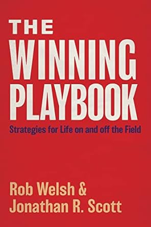 the winning playbook 1st edition rob welsh, jonathan ray scott 1950906914, 978-1950906918