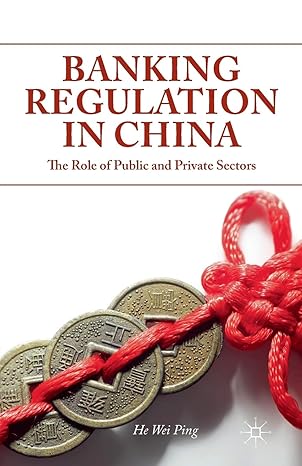 banking regulation in china the role of public and private sectors 1st edition w he ,kenneth a loparo