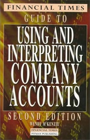 financial times guide to using and interpreting company accounts 2nd edition wendy mckenzie 0273630997,