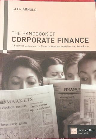 handbook of corporate finance a business companion to financial markets decisions and techniques 1st edition