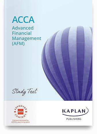 advanced financial management study text 1st edition kaplan 1787406024, 978-1787406025