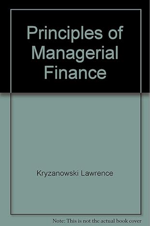 principles of managerial finance 1st edition lawrence kryzanowski 006042348x, 978-0060423483