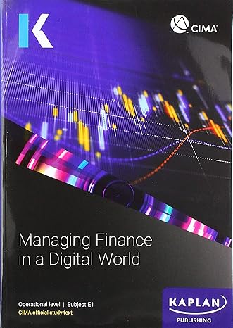 e1 managing finance in a digital world study text 1st edition kaplan publishing 1787401936, 978-1787401938
