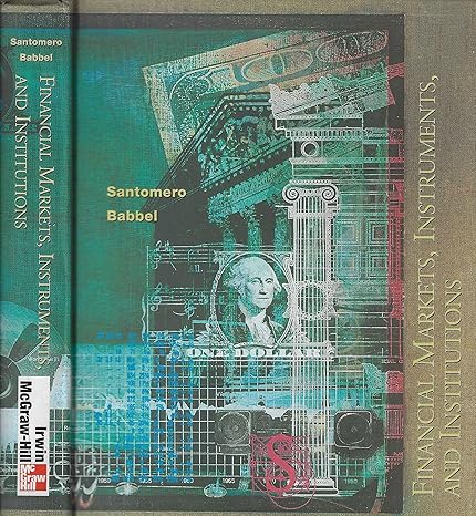 financial markets instruments and institutions 1st edition anthony m santomero ,david f babbel 0256166269,