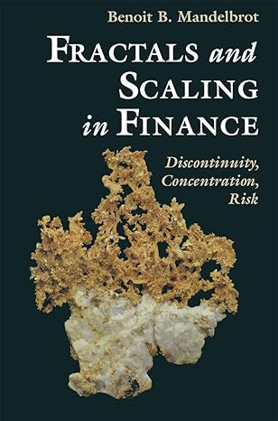 fractals and scaling in finance discontinuity concentration risk selecta volume e 1st edition benoit b b