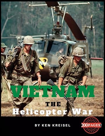 vietnam the helicopter war 1st edition ken kreisel 979-8378075386