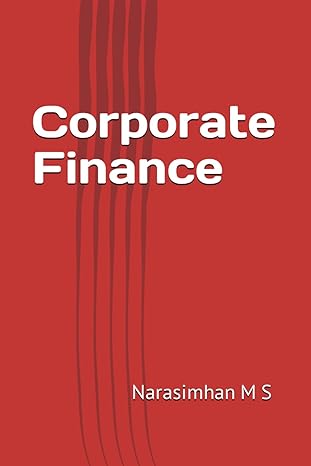 corporate finance theory and practice 1st edition narasimhan m s b0ct8c2wht, 979-8871859865