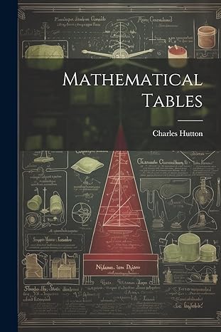 mathematical tables 1st edition charles hutton 1021881384, 978-1021881380