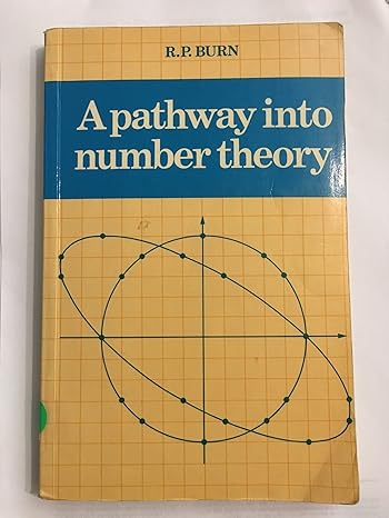 a pathway into number theory y 1st edition r p burn 0521285348, 978-0521285346