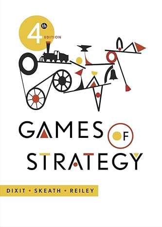 games of strategy 4th edition avinash k dixit, susan skeath, david h reiley 0393124444, 978-0393124446