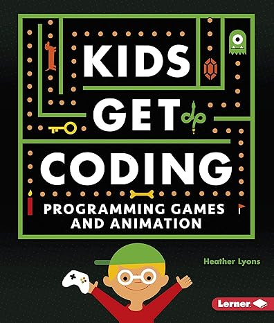 programming games and animation 1st edition heather lyons, alex westgate 1512455857, 978-1512455854