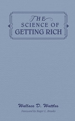 the science of getting rich 1st edition wallace d wattles ,roger l brooks b0cmc19p52, 979-8865442783