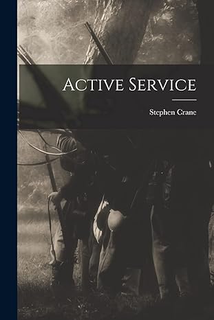 active service 1st edition stephen crane 1017872155, 978-1017872156