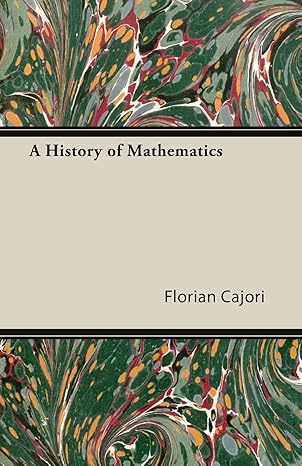 a history of mathematics 1st edition florian cajori 1406709190, 978-1406709193