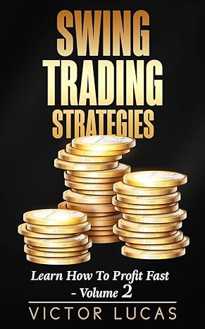 swing trading strategies learn how to profit fast volume 2 volume 2nd edition victor lucas 1720405859,