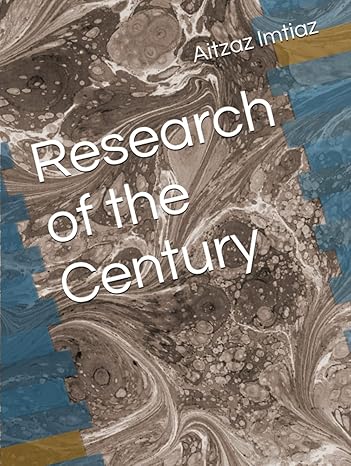 research of the century 1st edition aitzaz imtiaz b0bkmvdvly, 979-8360369479