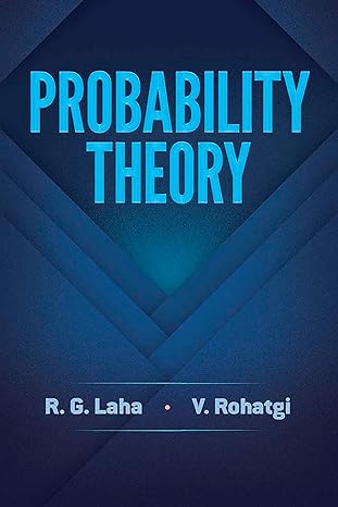 probability theory 1st edition r g laha ,v k rohatgi 0486842304, 978-0486842301