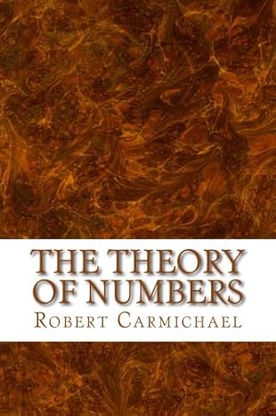 the theory of numbers 1st edition robert d carmichael 1537081667, 978-1537081663