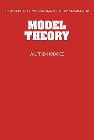 model theory 1st edition wilfrid hodges 0521066360, 978-0521066365