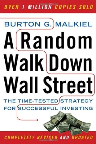 a random walk down wall street the time tested strategy for successful investing nin edition burton g malkiel